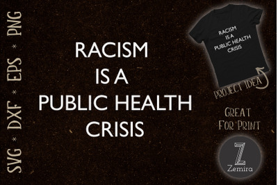 Racism Is A Public Health Crisis USA