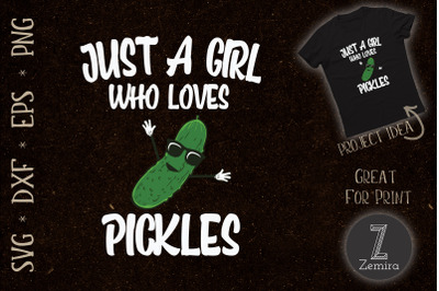 Just A Girl Who Loves Pickles