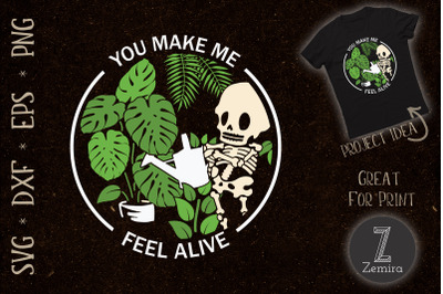 You Make Me Feel Alive Halloween Skull