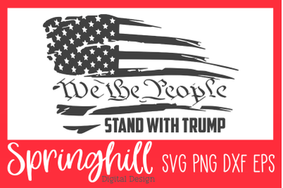 We The People Trump SVG PNG DXF &amp; EPS Design Cutting Files