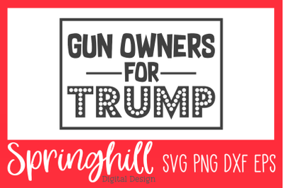 Gun Owners For Trump SVG PNG DXF &amp; EPS Design Cutting Files
