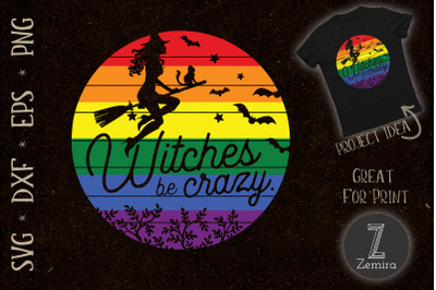 Halloween Witches Be Crazy LGBT Pride