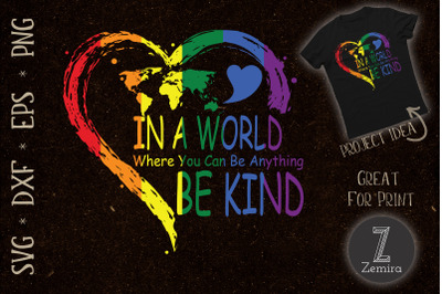 In World You Be Anything Be Kind LGBT