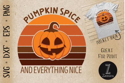 Pumpkin spice and everything nice SVG