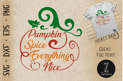 Pumpkin spice and everything nice SVG