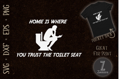 Home is where you trust the toilet seat