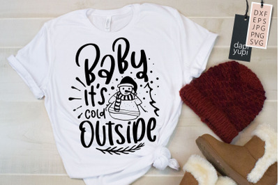 Baby It&amp;&23;039;s Cold Outside Winter SVG Quotes