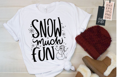 Snow Much Fun Winter SVG Quotes