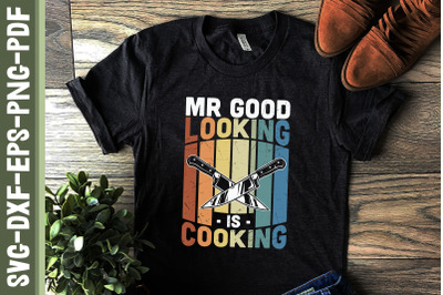 Mr Good Looking is Cooking