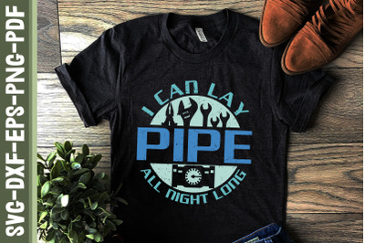 I Can Lay Pipe All Night Long