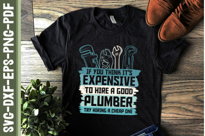 Hire A Good Plumber Is Not Expensive