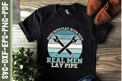 Funny Plumber Real Men Lay Pipe