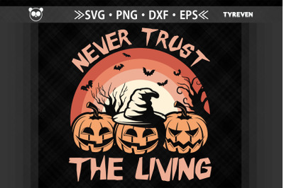 Retro Pumpkin Never Trust The Living