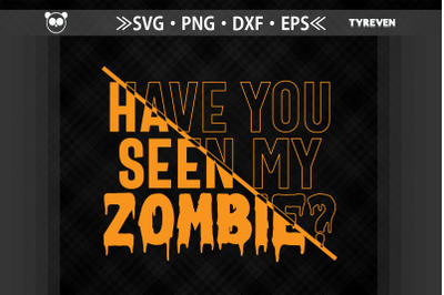 Have You Seen My Zombie