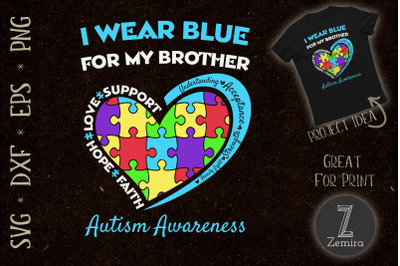 I Wear Blue For Brother Autism Awareness