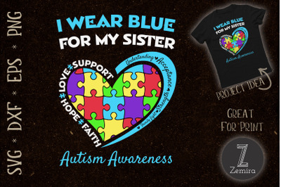 I Wear Blue For Sister Autism Awareness