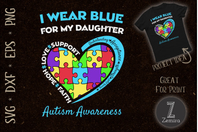 I Wear Blue For My Daughter Autism