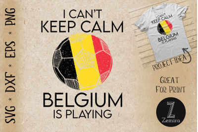 I cant keep calm Belgium is playing Euro