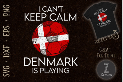 I cant keep calm DENMARK is playing Euro