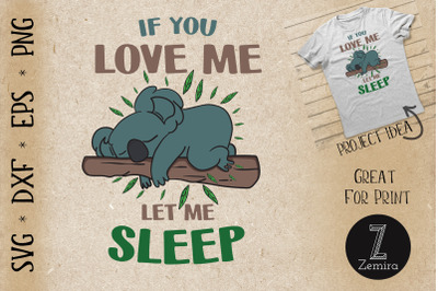 If you love me Let me sleep Koala