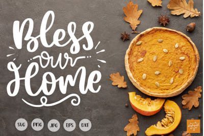 Thanksgiving SVG Bless Our Home Quotes