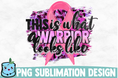 This Is What A Warrior Looks Like Sublimation Design