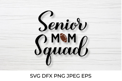 Senior mom squad. Football mom. Sports mom. Football SVG