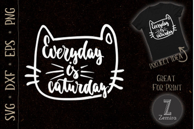 Cat Lover Everyday Is Caturday