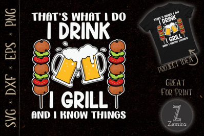 I Drink I Grill And Know Thing BBQ Beer