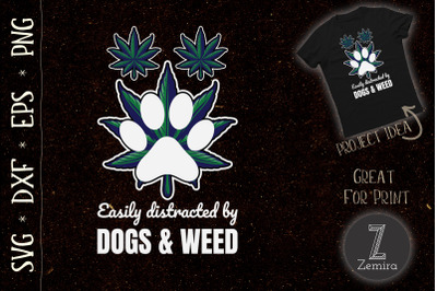 Easily Distracted By Dogs Weed Dog Lover