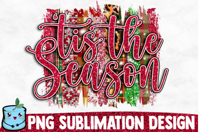 Tis The Season Sublimation Design