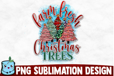 Farm Fresh Christmas Trees Sublimation Design