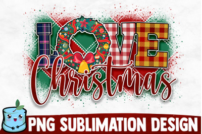 Love Christmas Sublimation Design