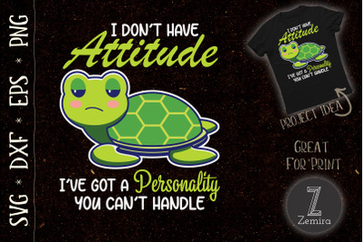 I&amp;&23;039;ve Got A Personality Turtle Lover