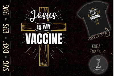 Jesus Is My Vaccine Christian Faith