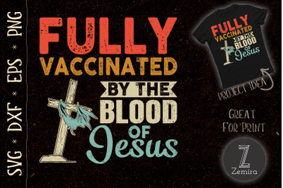 Fully Vaccinated By The Blood Of Jesus