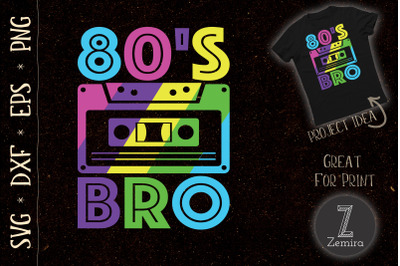 This Is My 80s Bro 80s Style Vintage