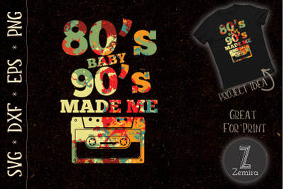 80s Baby 90s Made Me Cassette Retro