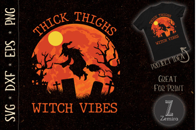 Thick Thighs Witch Vibes Halloween