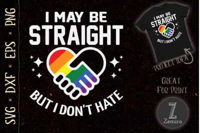 I May Be Straight But I Dont Hate LGBT