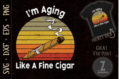 Im Aging Like A Fine Cigar, Cigar Lovers