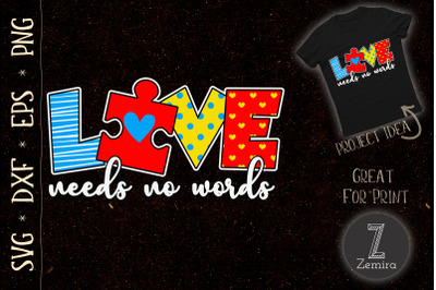 Autism Awareness Love Needs No Word