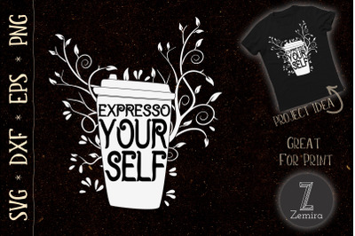 Expresso Yourself Coffee Lovers Design