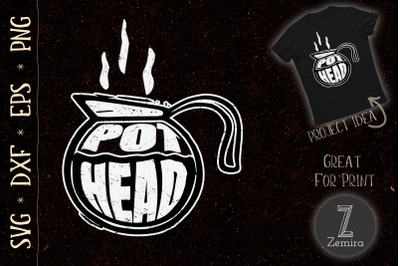 Pot Head Coffee Lover Funny Design