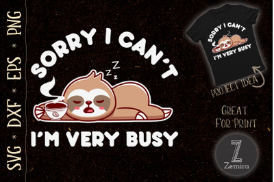 Sorry I Cant Im Very Busy Coffee Sloth