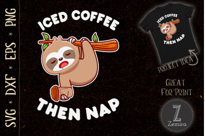 Cute Sloth Iced Coffee Then Nap Design