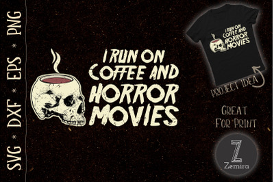 I Run Coffee Horror Movies Design