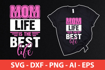 mom life is the best life svg cut file