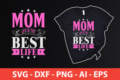 mom life is the best life svg cut file