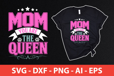 mom you are the queen svg cut file
